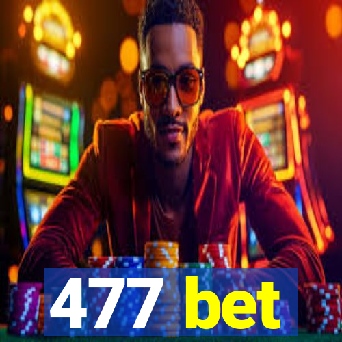 477 bet